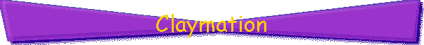 Claymation