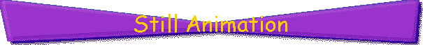 Still Animation